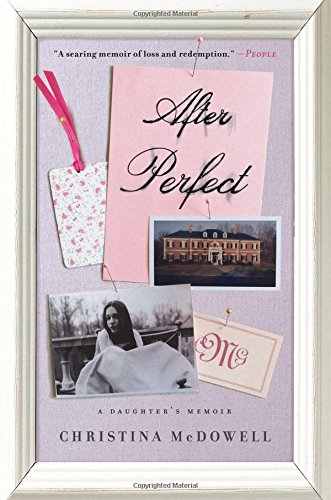 After Perfect: A Daughter’s Memoir