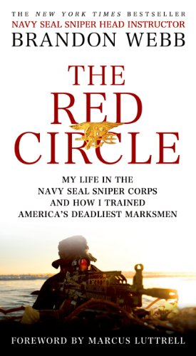 The Red Circle: My Life in the Navy SEAL Sniper Corps and How I Trained America's Deadliest Marksmen