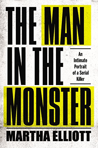 The Man in the Monster: An Intimate Portrait of a Serial Killer