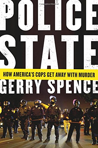 Police State: How America's Cops Get Away with Murder