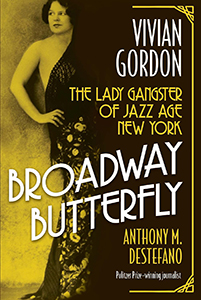 Broadway Butterfly: Vivian Gordon: The Lady Gangster of Jazz Age New York