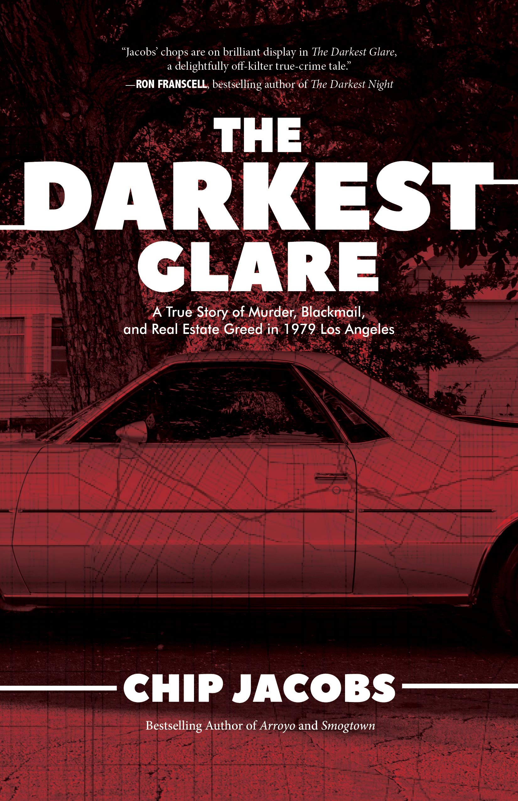 The Darkest Glare - A True Story of Murder, Blackmail, and Real Estate Greed in 1979 Los Angeles