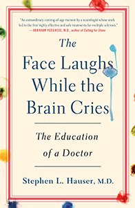 The Face Laughs While the Brain Cries: The Education of a Doctor