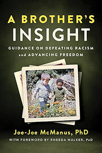 A Brother’s Insight: Guidance on Defeating Racism and Advancing Freedom