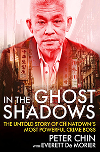 In the Ghost Shadows: The Untold Story of Chinatown’s Most Powerful Crime Boss