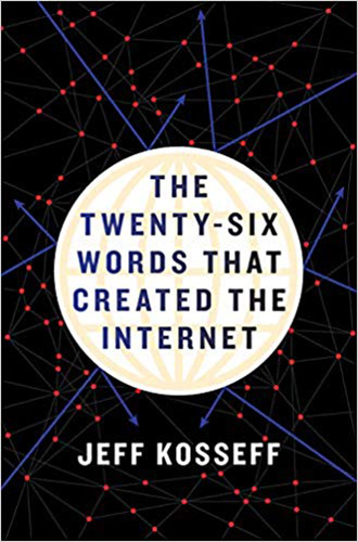 The Twenty-Six Words that Created the Internet