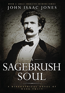 A Sagebrush Soul: A Biographical Novel of Mark Twain