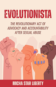 Evolutionista: The Revolutionary Act of Advocacy and Accountability after Sexual Abuse