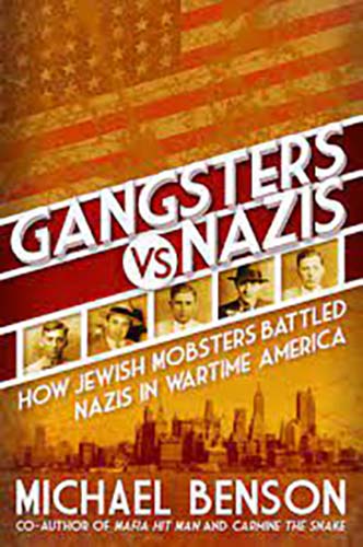 Gangsters vs. Nazis: How Jewish Mobsters Battled Nazis in Wartime America