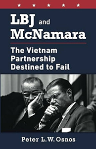 LBJ and McNamara: The Vietnam Partnership Destined to Fail