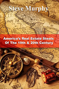 America’s Real Estate Steals Of The 19th & 20th Century