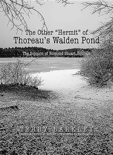 The Other “Hermit” of Thoreau’s Walden Pond: The Sojourn of Edmond Stuart Hotham